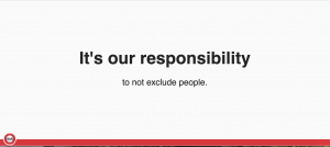 Slide that reads: It's our responsibility not to exclude people